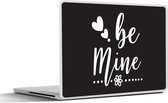Laptop sticker - 14 inch - Quotes - Spreuken - Be mine - 32x5x23x5cm - Laptopstickers - Laptop skin - Cover