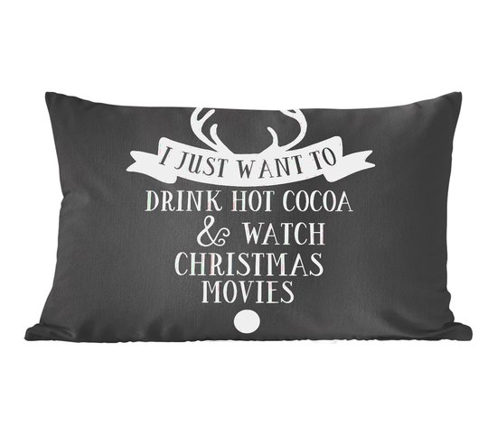 Sierkussens - Kussentjes Woonkamer - 60x40 cm - Kerst quote "I just want to drink hot cocoa" op een zwarte achtergrond - Kerstversiering - Kerstdecoratie voor binnen - Woonkamer