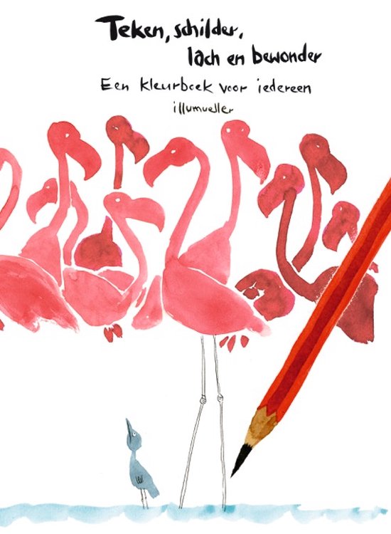 Teken, schilder. lach en bewonder - cover