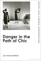 Fashion: Visual & Material Interconnections - Danger in the Path of Chic