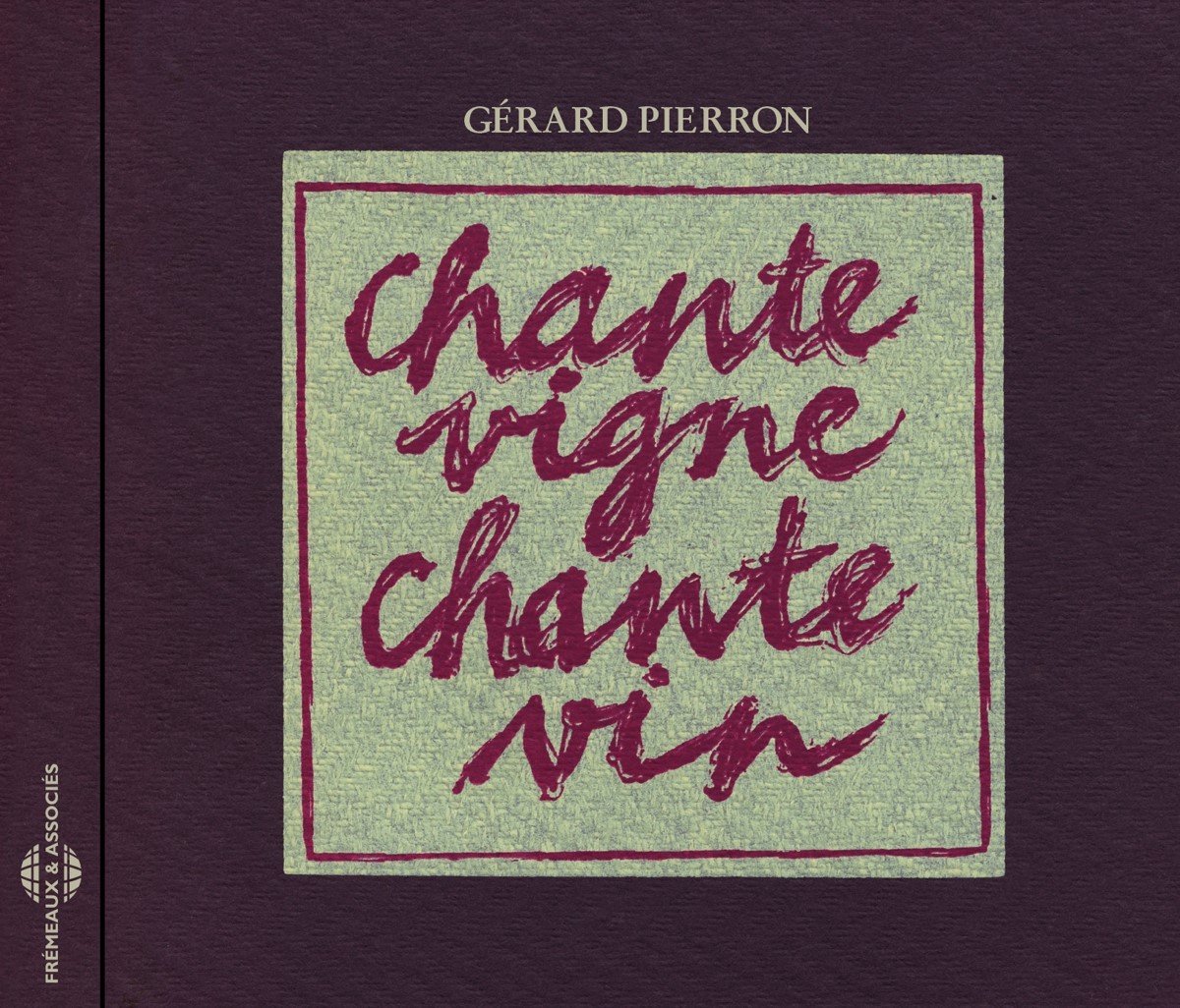Gerard Pierron - Chante Vigne, Chante Vin (CD)
