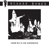 Reagan Youth - (You're A) Go Nowhere (7" Vinyl Single)