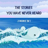 The Stories You Have Never Heard