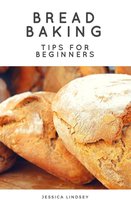 Bread Baking Tips for Beginners