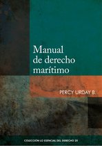 Colección Lo Esencial del Derecho 20 - Manual de derecho marítimo