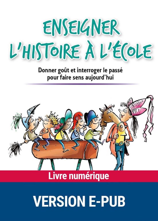 Savoir pratique enseignants - Enseigner l'histoire à l'éco ... - cover