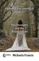 The Strangler and the Rising Storm (Order of The Amethyst Book 15)