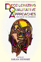 Innovations in Qualitative Research - Decolonizing Qualitative Approaches for and by the Caribbean