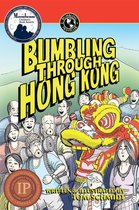Bumbling Traveller Adventure Series 3 - Bumbling Through Hong Kong