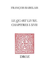 Travaux d'Humanisme et Renaissance - Le Quart livreChapitres I-XVII