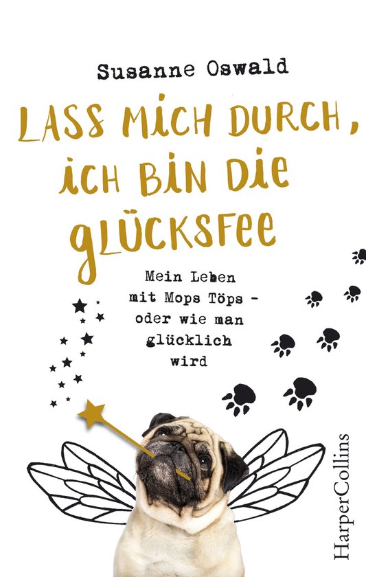 Lass mich durch, ich bin die Glücksfee! - Mein Leben mit Mo ... - cover