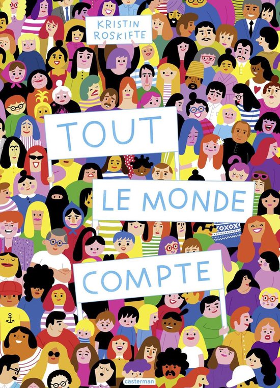 La couverture du livre 'Tout le monde compte' représente une foule colorée de personnes diverses avec des expressions joyeuses. Au centre, trois panneaux blancs portent les mots 'TOUT', 'LE MONDE' et 'COMPTE' en lettres bleues.