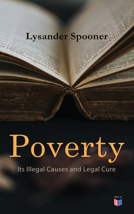 Poverty: Its Illegal Causes and Legal Cure - cover