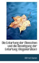 Die Entartung Der Menschen Und Die Beseitigung Der Entartung (Regeneration)