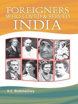 Foreigners Who Loved and Served India