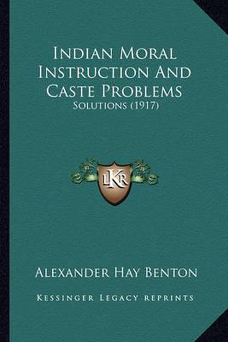 Indian Moral Instruction And Caste Problems van Alexander Hay Benton