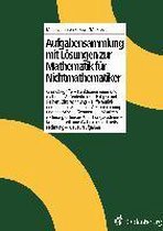 Aufgabensammlung Mit Lösungen Zur Mathematik Für Nichtmathematiker