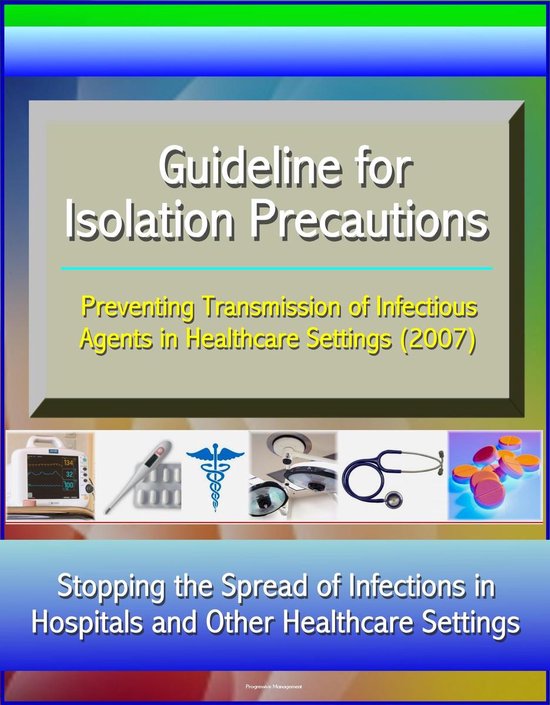 Guideline for Isolation Precautions Preventing Transmission of