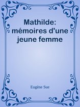Mathilde: mémoires d'une jeune femme