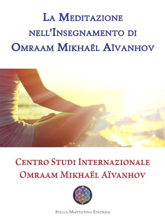 La Meditazione nell’Insegnamento di Omraam Mikhaël Aïvan ... - cover