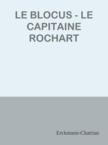 LE BLOCUS - LE CAPITAINE ROCHART