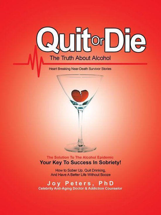 Quit or Die the Truth About Alcohol - cover