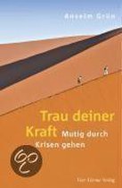 Trau deiner Kraft