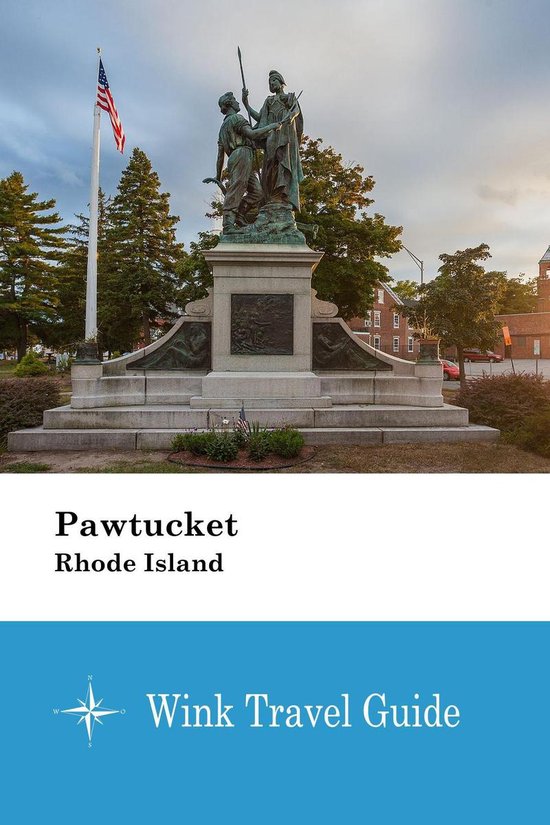 Pawtucket (Rhode Island) (ebook), Wink Travel Guide  1230003540749 