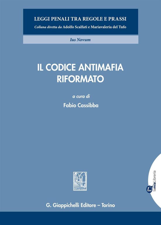 Leggi penali tra regole e prassi.Ius Nov - Il Codice antimaf ... - cover