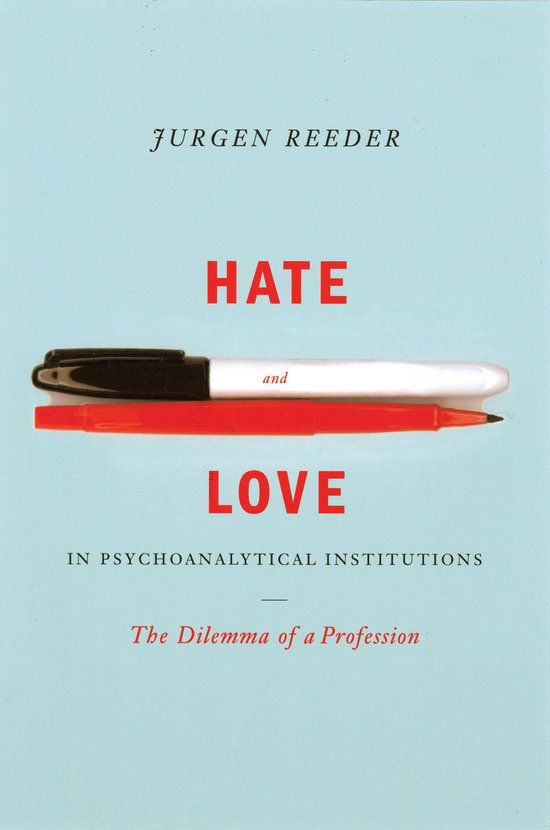 Hate and Love in Pyschoanalytical Institutions - cover