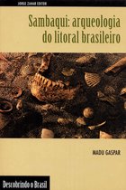 Descobrindo o Brasil - Sambaqui: arqueologia do litoral brasileiro