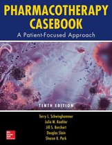 Pharmacotherapy Casebook: A Patient-Focused Approach, 10/E