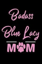 Badass Blue Lacy Mom: College Ruled, 110 Page Journal