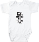 Rompertjes baby met tekst - Even Jesus thinks I'm to die for. - Wit - Maat 74/80 - Kraamcadeau - Babygeschenk - Romper - Babyshower - Valentijn - Moederdag - Vaderdag