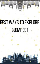 Best Ways to Explore 9 - Best Ways to Explore Budapest