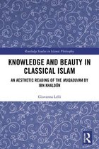 Routledge Studies in Islamic Philosophy - Knowledge and Beauty in Classical Islam