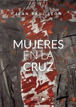 UNIVERSO DE LETRAS - Mujeres en la cruz