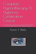 Complete Hypnotherapy & Hypnosis Certification Course: An in depth & practical course to give you the skills to help others using Hypnotherapy. Easy &