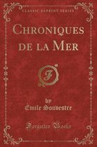 Chroniques de la Mer (Classic Reprint)