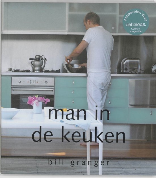 Cover van het boek 'Man in de keuken' van Bill Granger