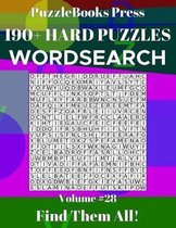 PuzzleBooks Press Wordsearch 190+ Hard Puzzles Volume 28: Find Them All!