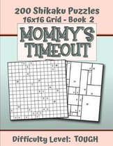 200 Shikaku Puzzles 16x16 Grid - Book 2, MOMMY'S TIMEOUT, Difficulty Level Tough: Mental Relaxation For Grown-ups - Perfect Gift for Puzzle-Loving, St