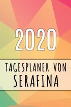 2020 Tagesplaner von Serafina: Personalisierter Kalender f�r 2020 mit deinem Vornamen