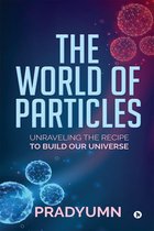 The World of Particles