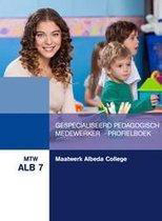 MTW ALB 7: Gespecialiseerd pedagogisch medewerker
