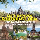 Children's Explore the World Books - Let's Explore Southeast Asia (Most Famous Attractions in Southeast Asia)