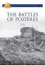 Australian Army Campaigns Series - The Battle of Pozieres 1916
