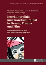 Beitraege zur Literatur- und Mediendidaktik 28 - Interkulturalitaet und Transkulturalitaet in Drama, Theater und Film