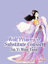 Volume 1 1 - Wolf Prince vs. Substitute Consort