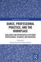 Routledge Research in Education - Dance, Professional Practice, and the Workplace